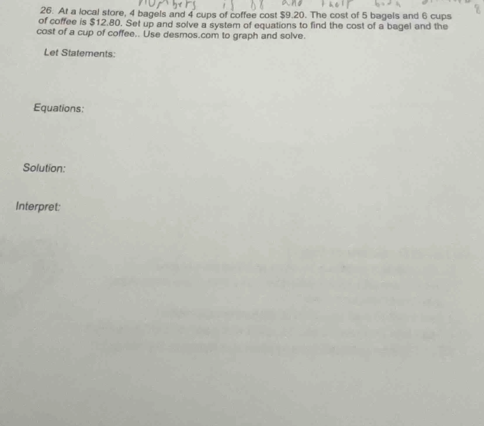 26. at a local store, 4 bagels and 4 cups of coffee cost $9.20. the cos…