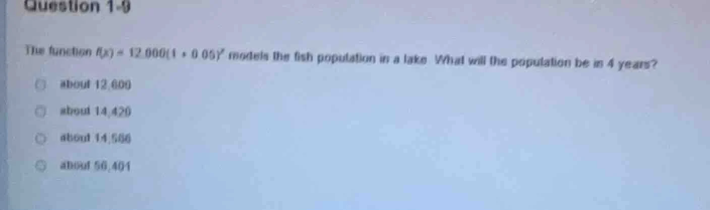 question 1-9 the function ( f(x) = 12600(1 + 0.05)^x ) models the fish …