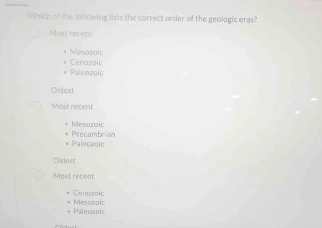 which of the following lists the correct order of the geologic eras? mo…