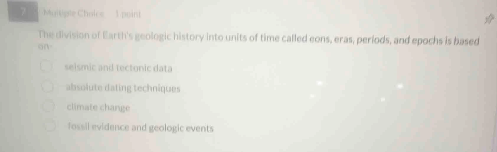 7 multiple choice 1 point the division of earths geologic history into …