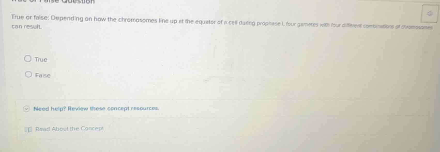 true or false: depending on how the chromosomes line up at the equator …