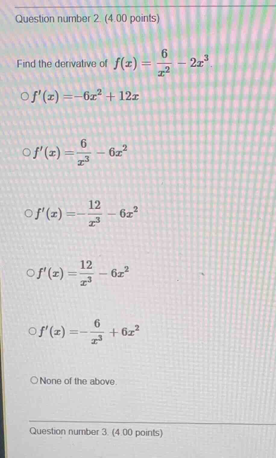question number 2. (4.00 points) find the derivative of $f(x)=\\frac{6}…