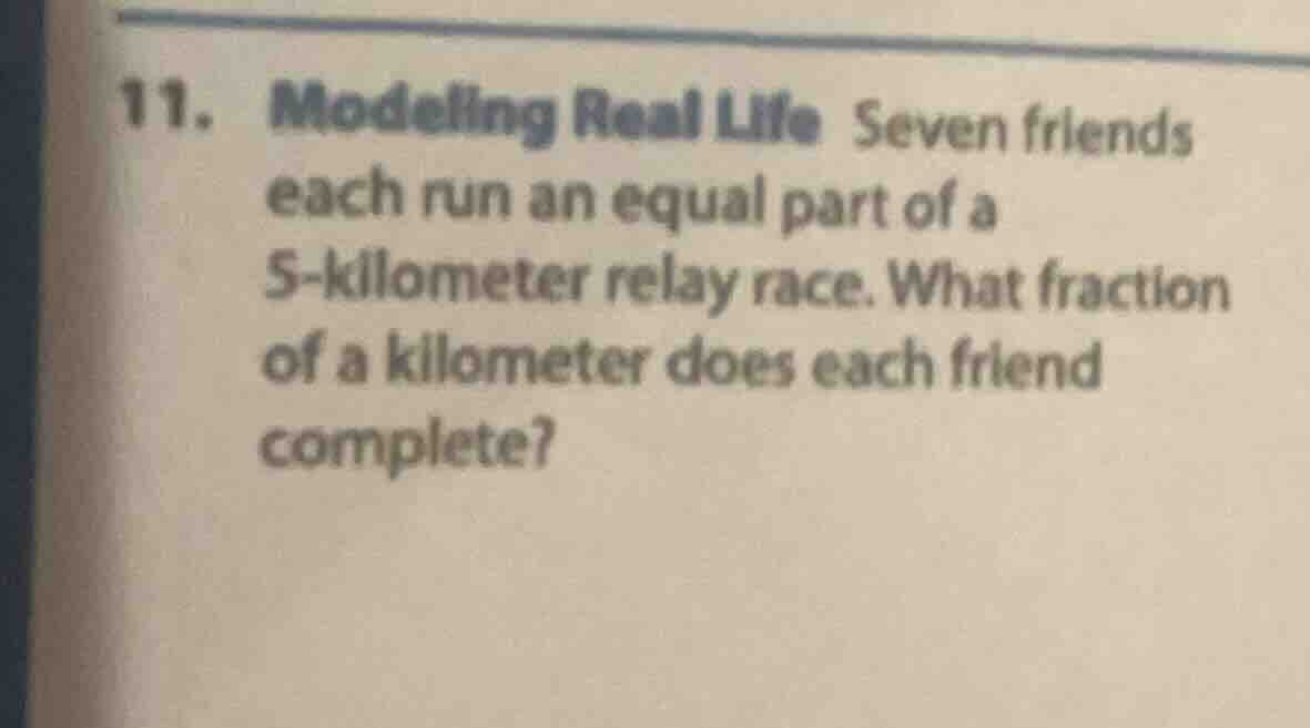 11. modeling real life seven friends each run an equal part of a 5 - ki…