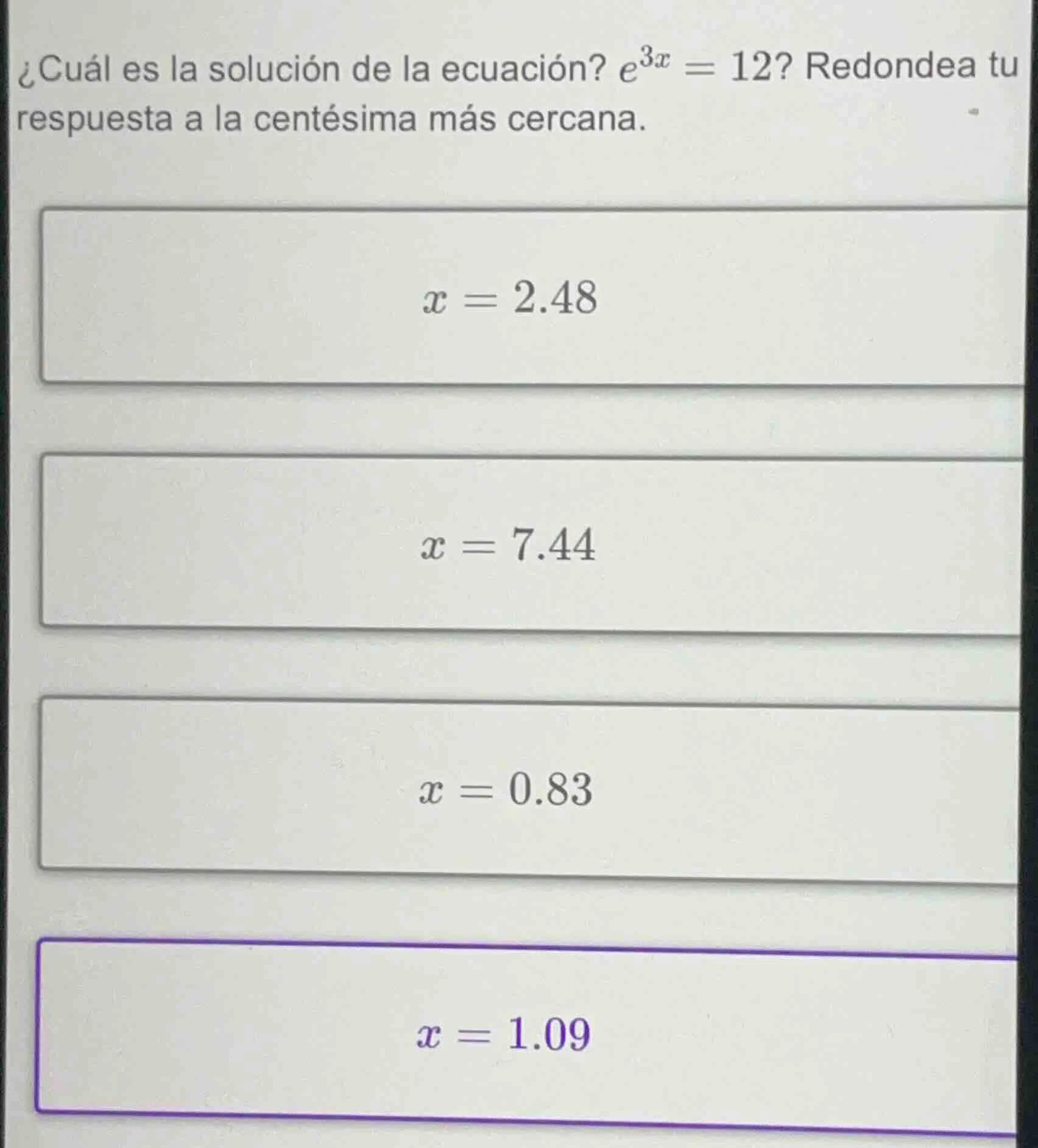 ¿cuál es la solución de la ecuación? $e^{3x} = 12$? redondea tu respues…