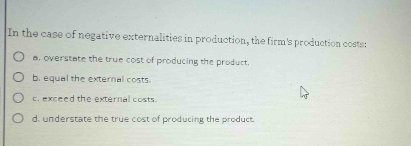 in the case of negative externalities in production, the firms producti…