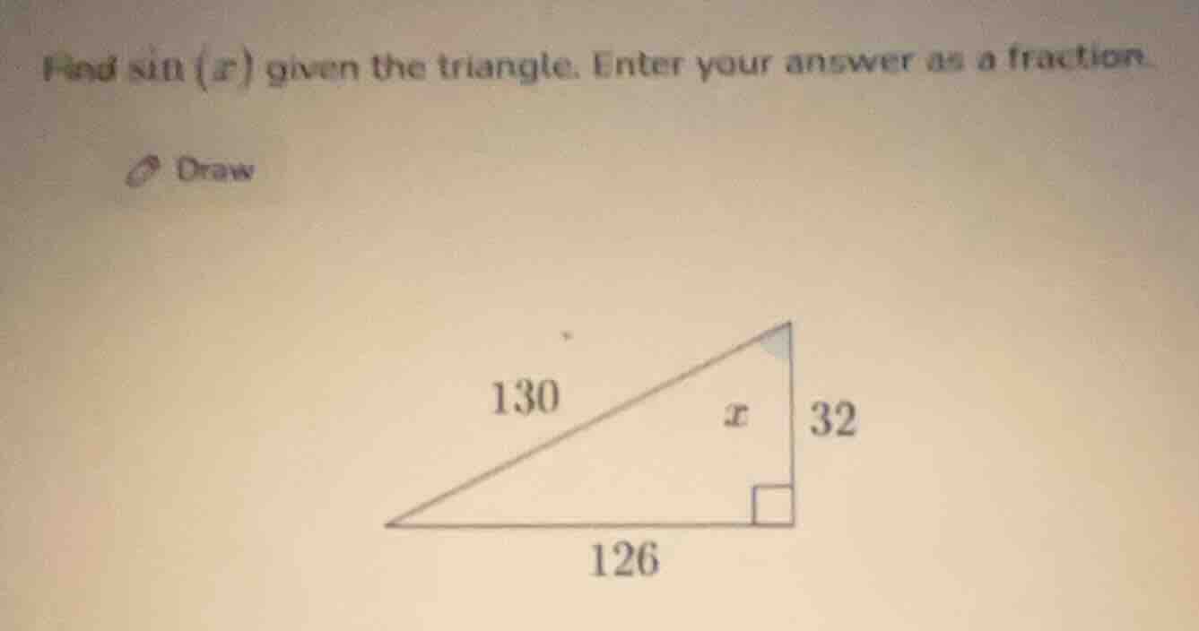 find \\sin(x) given the triangle. enter your answer as a fraction. draw