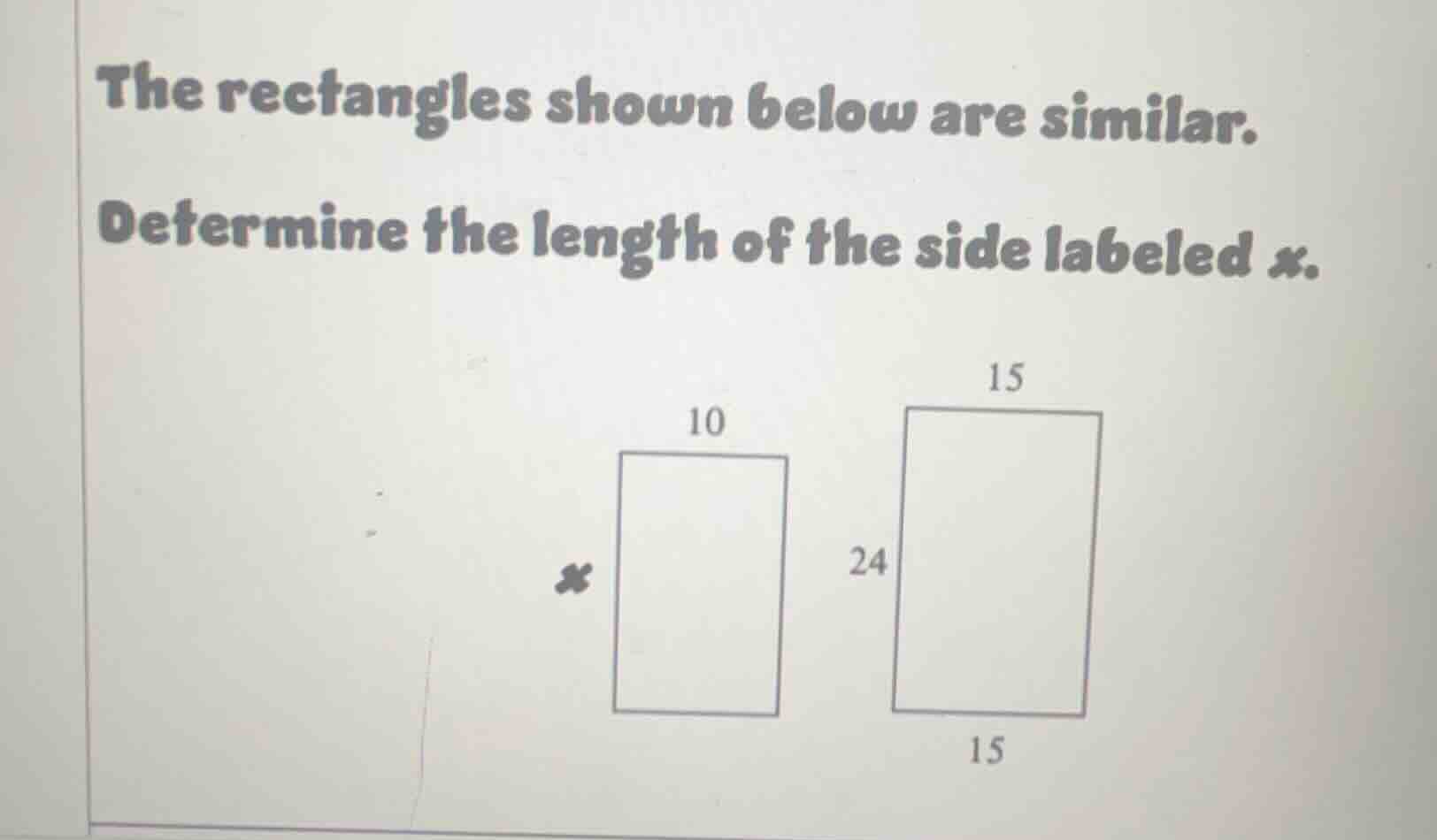the rectangles shown below are similar. determine the length of the sid…
