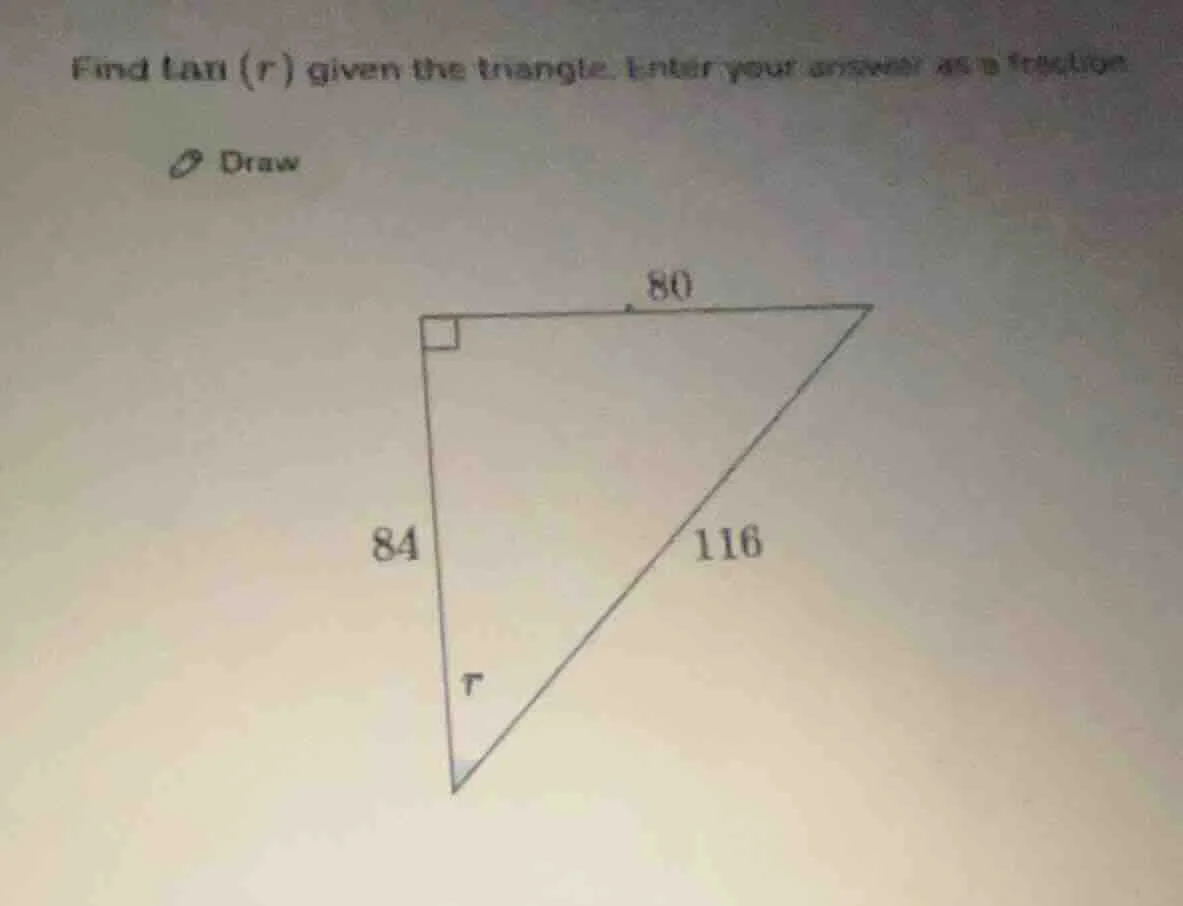 find tan (r) given the triangle. enter your answer as a fraction draw