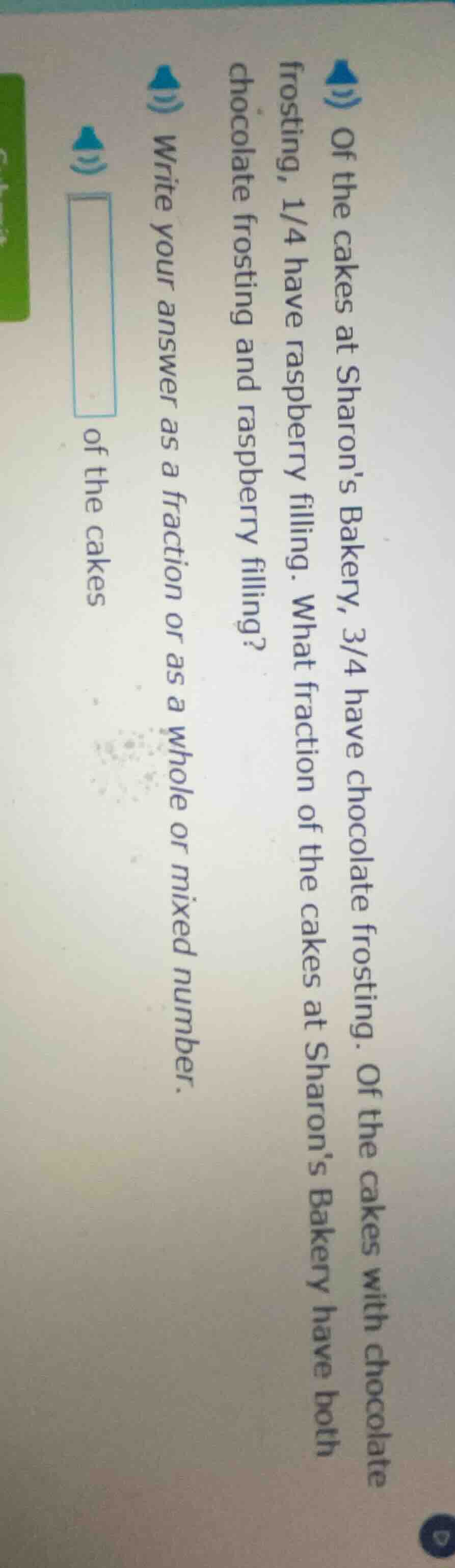 of the cakes at sharons bakery, 3/4 have chocolate frosting. of the cak…