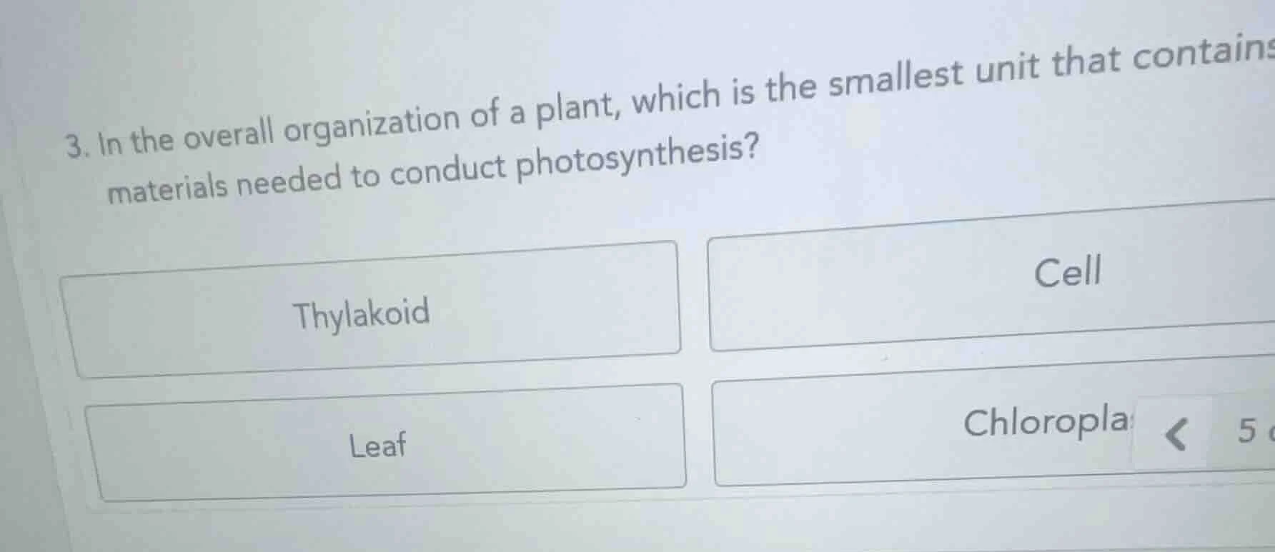 3. in the overall organization of a plant, which is the smallest unit t…