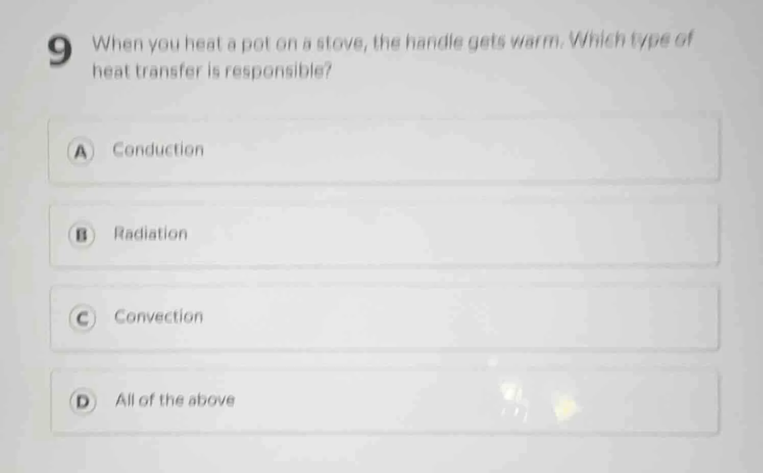 9 when you heat a pot on a stove, the handle gets warm. which type of h…
