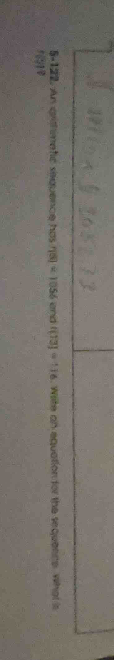 8-122. an arithmetic sequence has f(8) = 1058 and f(13) = 116. write an…