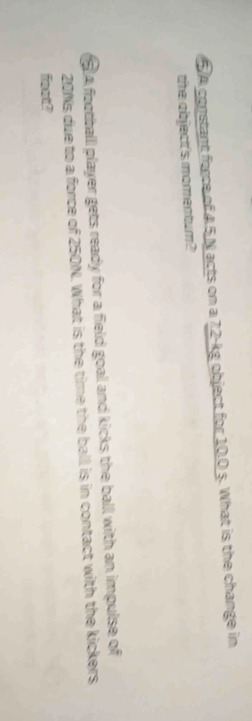 ⑤ a constant force of 45 n acts on a 72 - kg object for 10.0 s. what is…