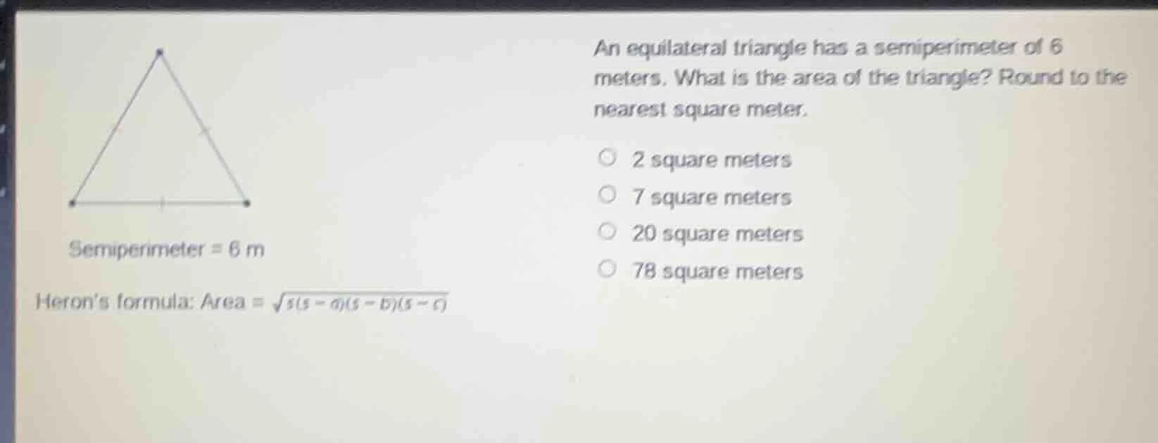 an equilateral triangle has a semiperimeter of 6 meters. what is the ar…