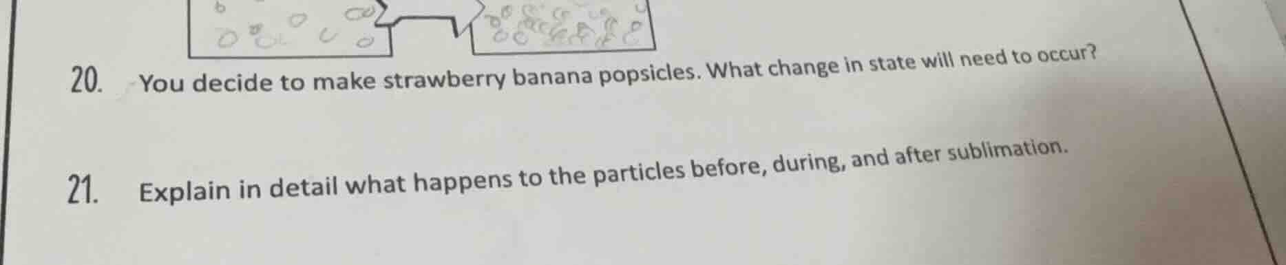 20. you decide to make strawberry banana popsicles. what change in stat…
