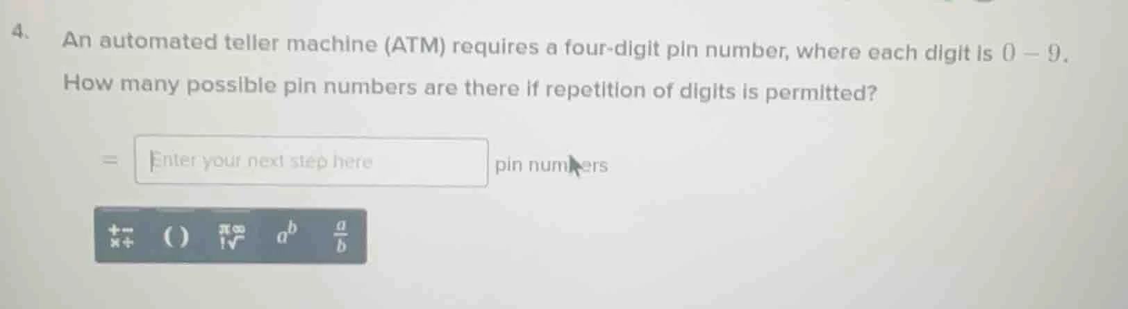 4. an automated teller machine (atm) requires a four - digit pin number…