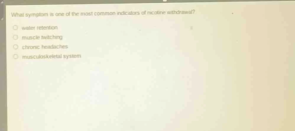 what symptom is one of the most common indicators of nicotine withdrawa…