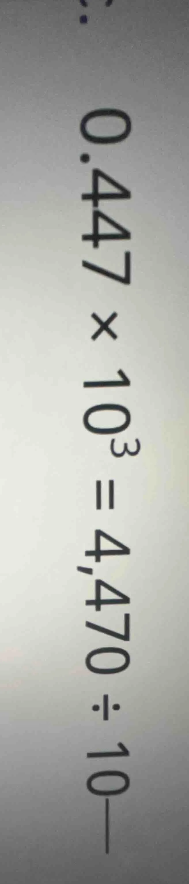 0.47×10³=4,470÷10—