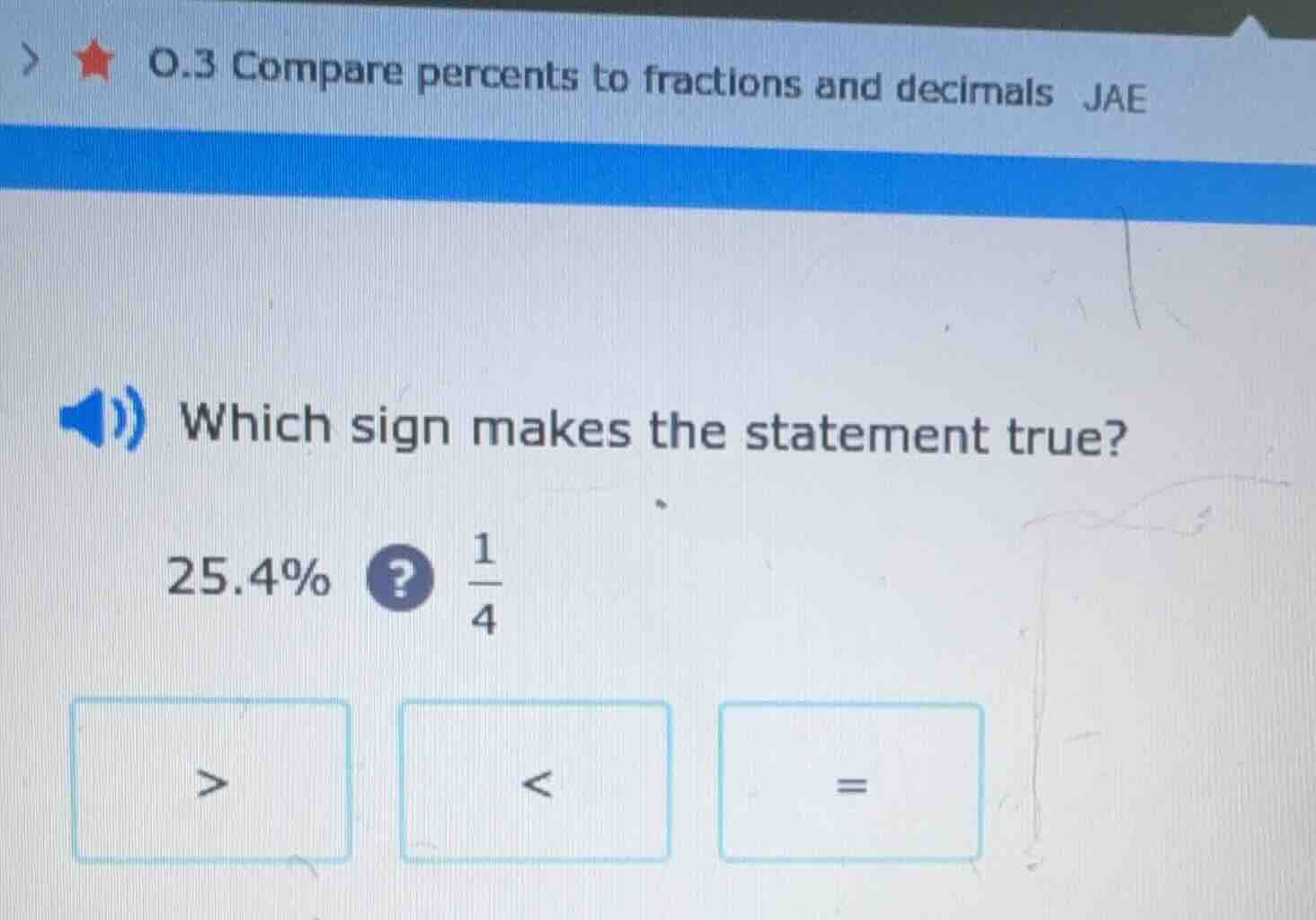 0.3 compare percents to fractions and decimals jae which sign makes the…