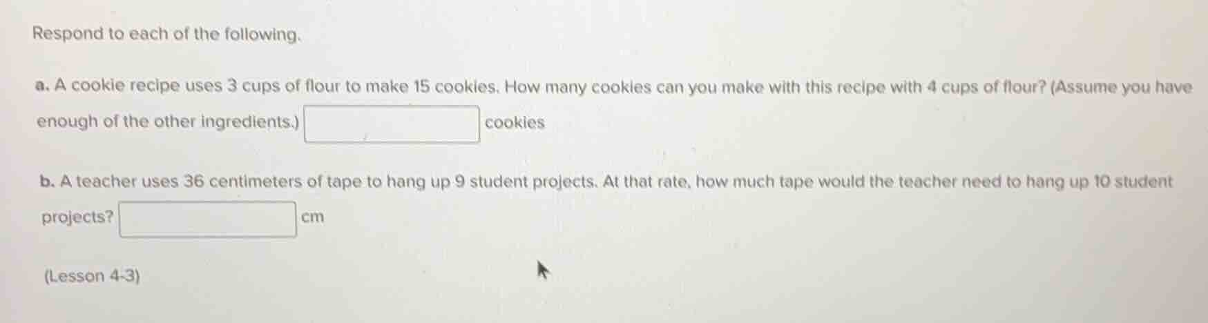respond to each of the following. a. a cookie recipe uses 3 cups of flo…