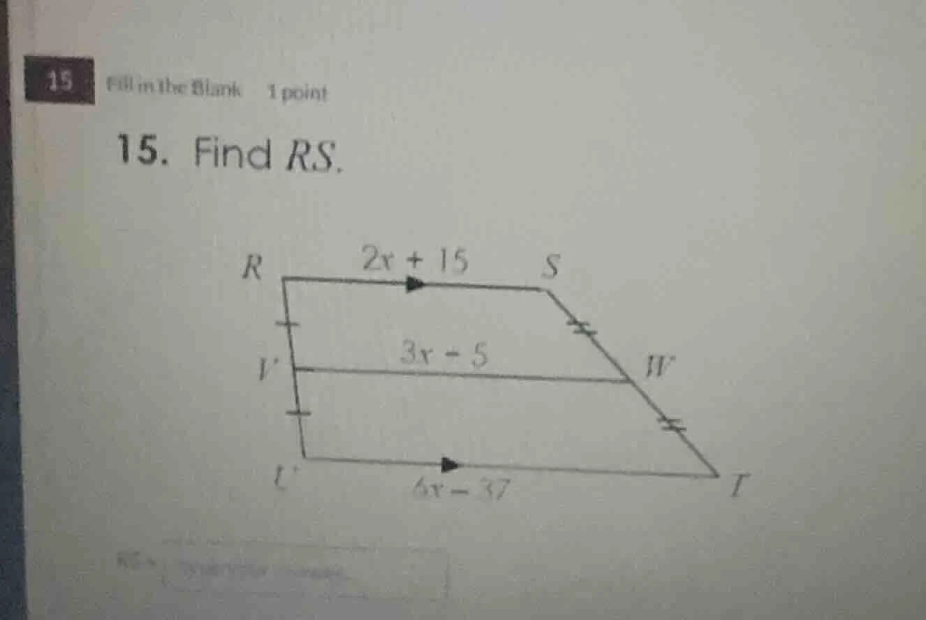 15 fill in the blank 1 point 15. find rs. r 2x + 15 s v 3x + 5 w u 6x -…