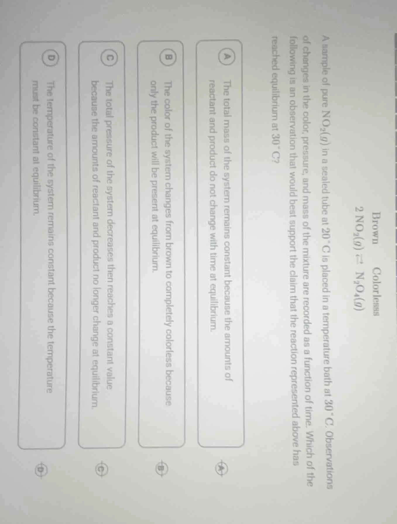 brown colorless \\(\\ce{2no_{2}(g) \ ightleftharpoons n_{2}o_{4}(g)}\\)…