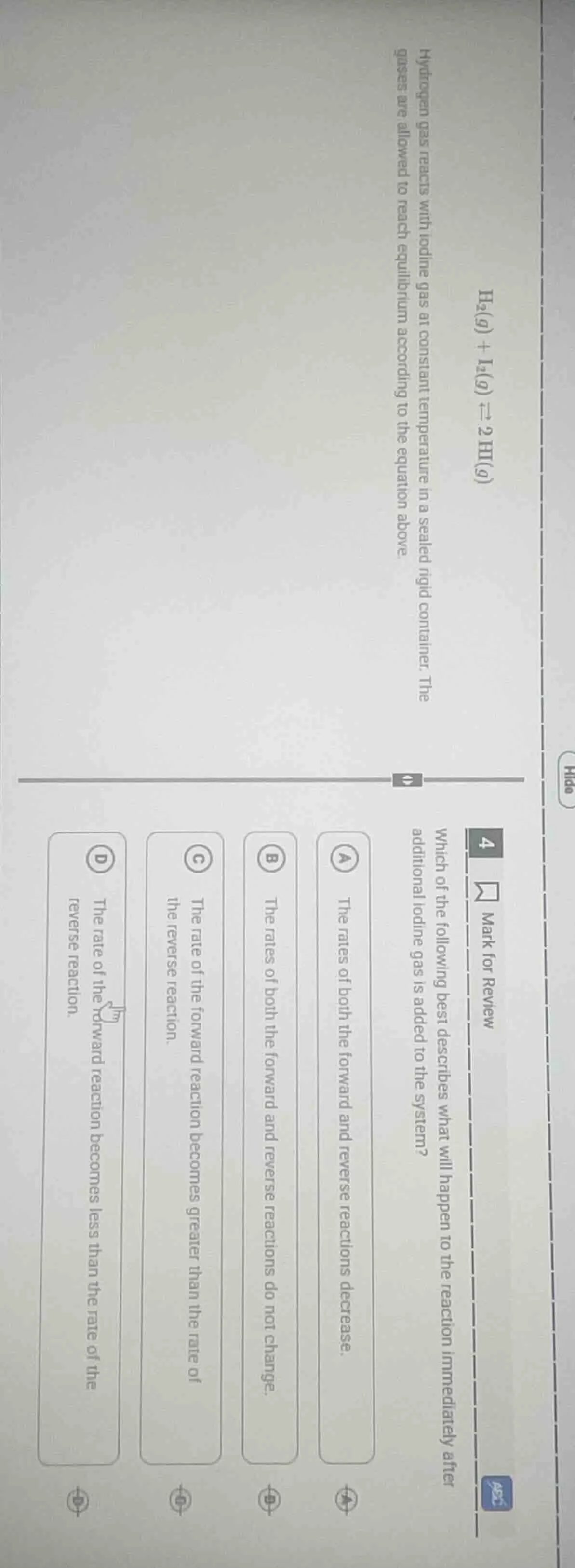 $$ce{h_{2}(g) + i_{2}(g) ightleftharpoons 2hi(g)}$$hydrogen gas reacts …