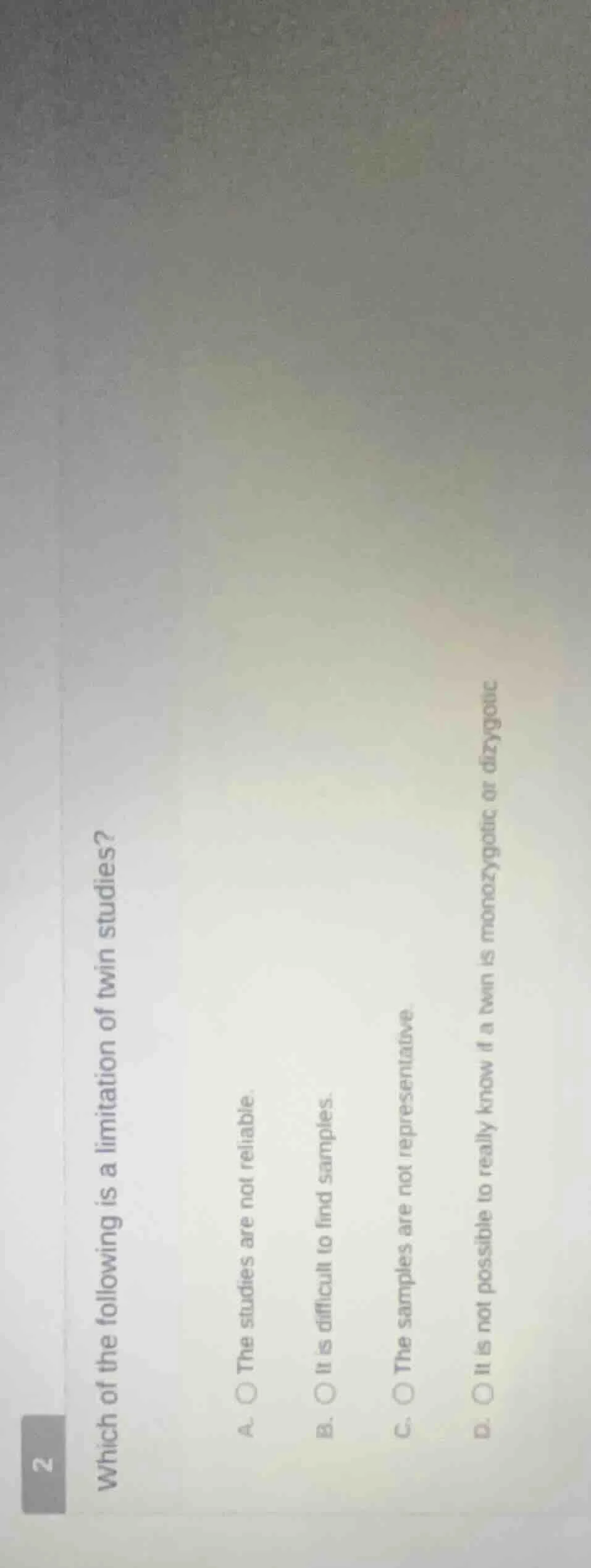 2 which of the following is a limitation of twin studies? a. the studie…