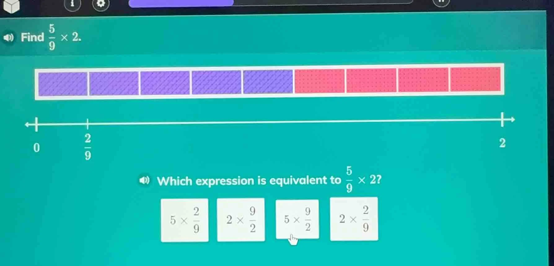 find \\(\\frac{5}{9} \\times 2\\). which expression is equivalent to \\…