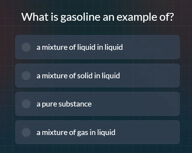 what is gasoline an example of? a mixture of liquid in liquid a mixture…