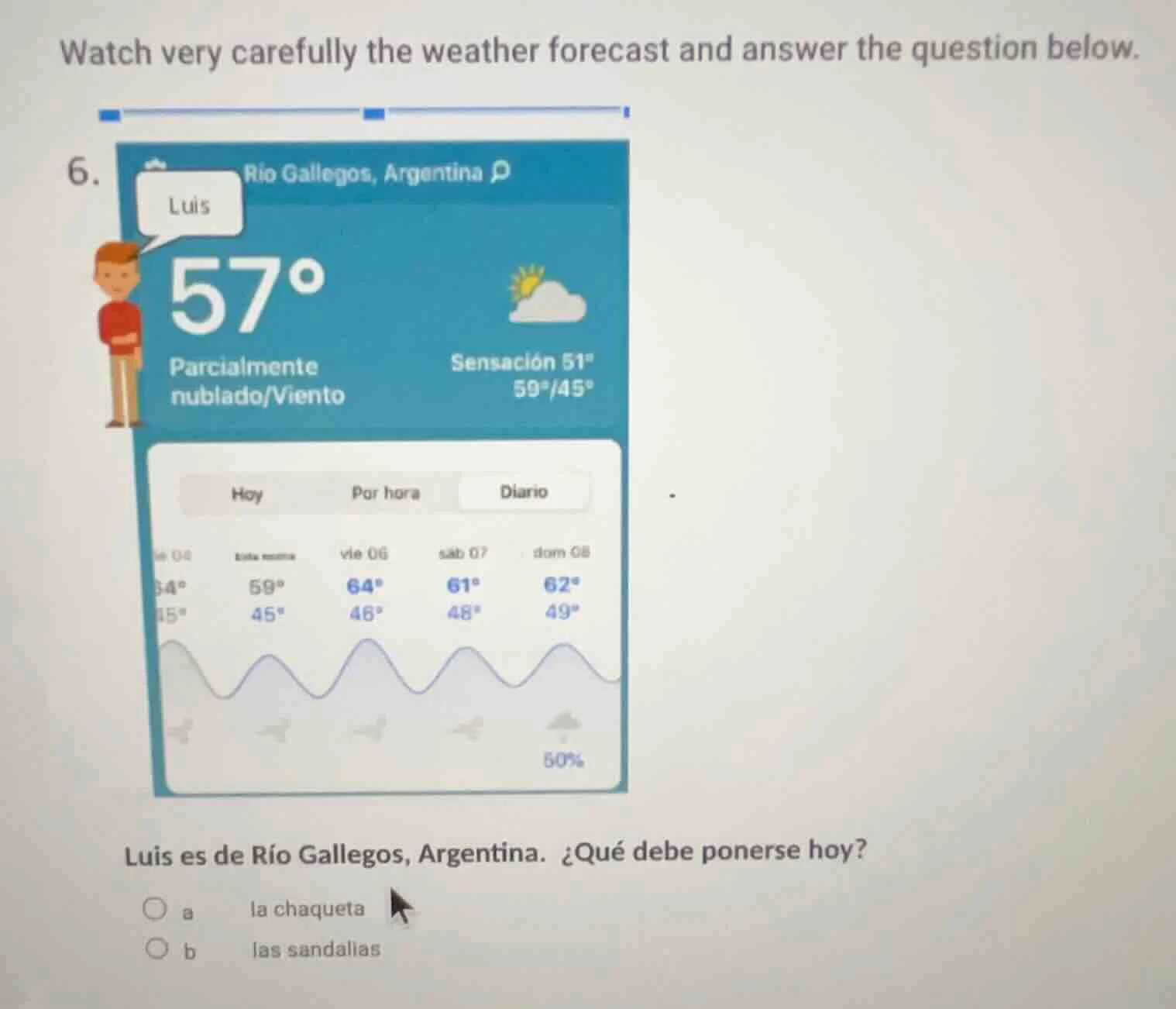 watch very carefully the weather forecast and answer the question below…