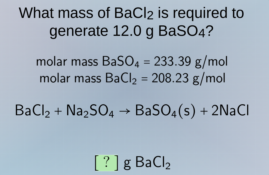 what mass of bacl₂ is required to generate 12.0 g baso₄? molar mass bas…
