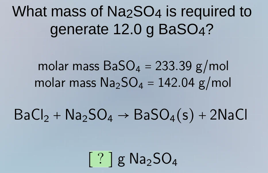 what mass of na₂so₄ is required to generate 12.0 g baso₄? molar mass ba…