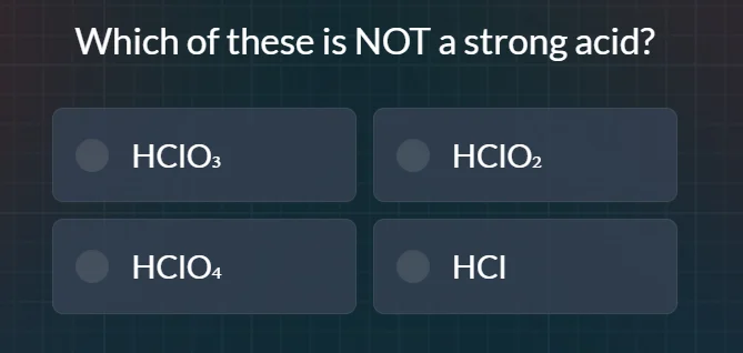 which of these is not a strong acid? hclo₃ hclo₂ hclo₄ hcl
