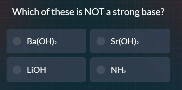 which of these is not a strong base? ba(oh)₂ sr(oh)₂ lioh nh₃