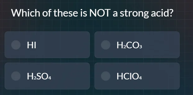 which of these is not a strong acid? hi h₂co₃ h₂so₄ hclo₄