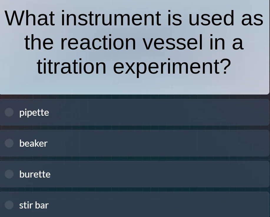 what instrument is used as the reaction vessel in a titration experimen…