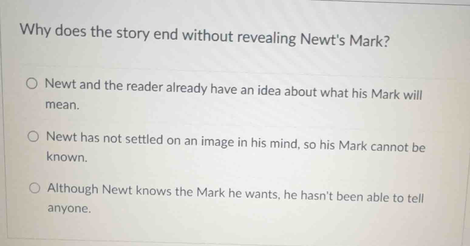 why does the story end without revealing newts mark? newt and the reade…