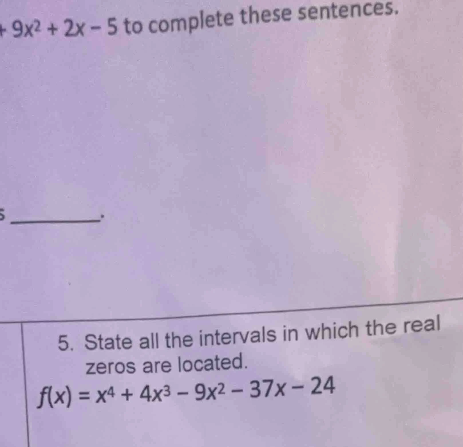 5. state all the intervals in which the real zeros are located.\\(f(x) …