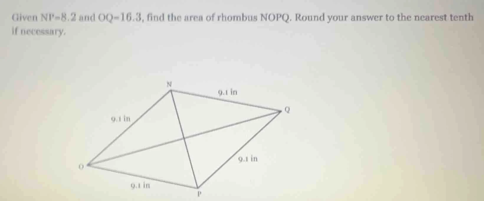 given np=8.2 and oq=16.3, find the area of rhombus nopq. round your ans…