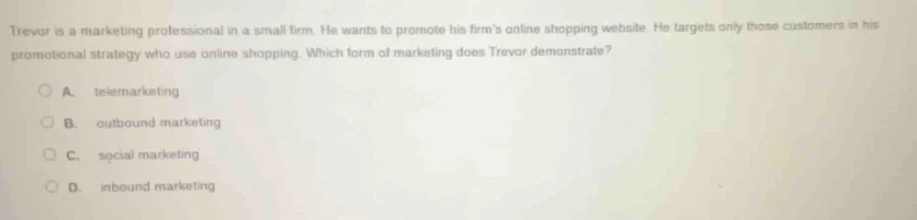 trevor is a marketing professional in a small firm. he wants to promote…
