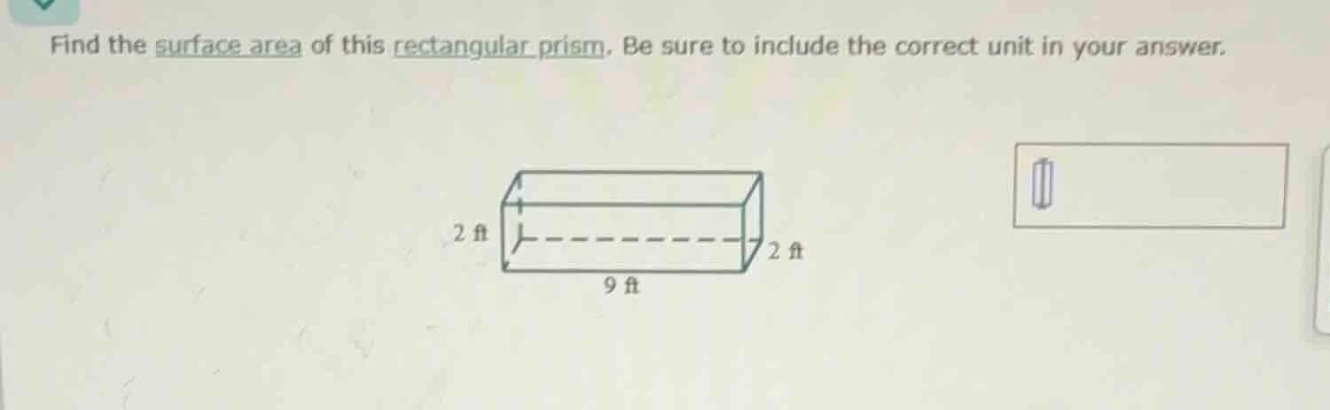 find the surface area of this rectangular prism. be sure to include the…