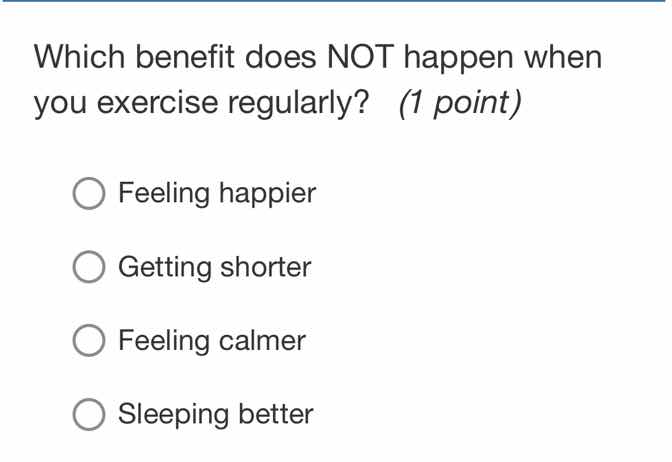 which benefit does not happen when you exercise regularly? (1 point) fe…