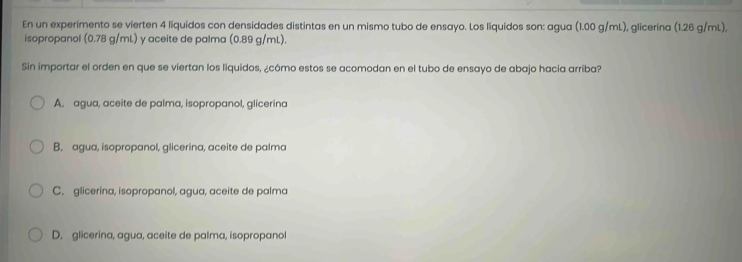 en un experimento se vierten 4 líquidos con densidades distintas en un …