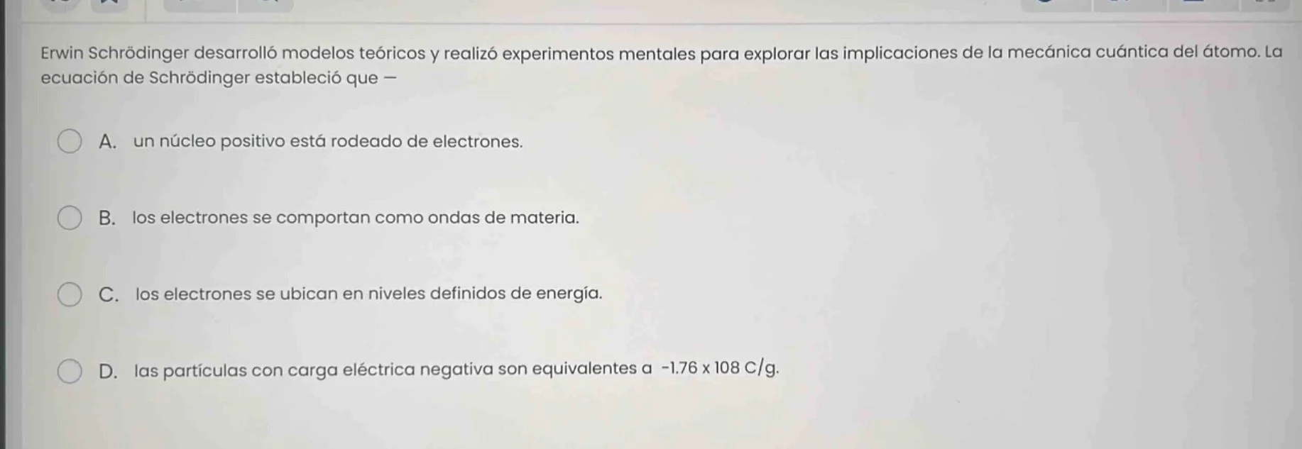 erwin schrödinger desarrolló modelos teóricos y realizó experimentos me…