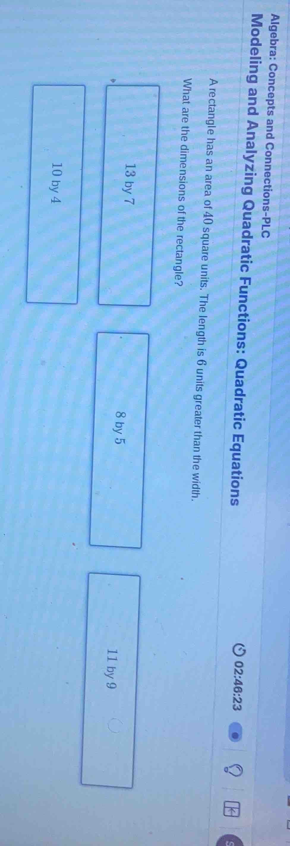 a rectangle has an area of 40 square units. the length is 6 units great…