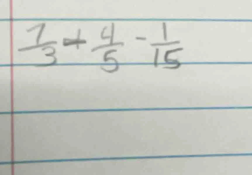(\frac{7}{3}+\frac{4}{5}-\frac{1}{15})
