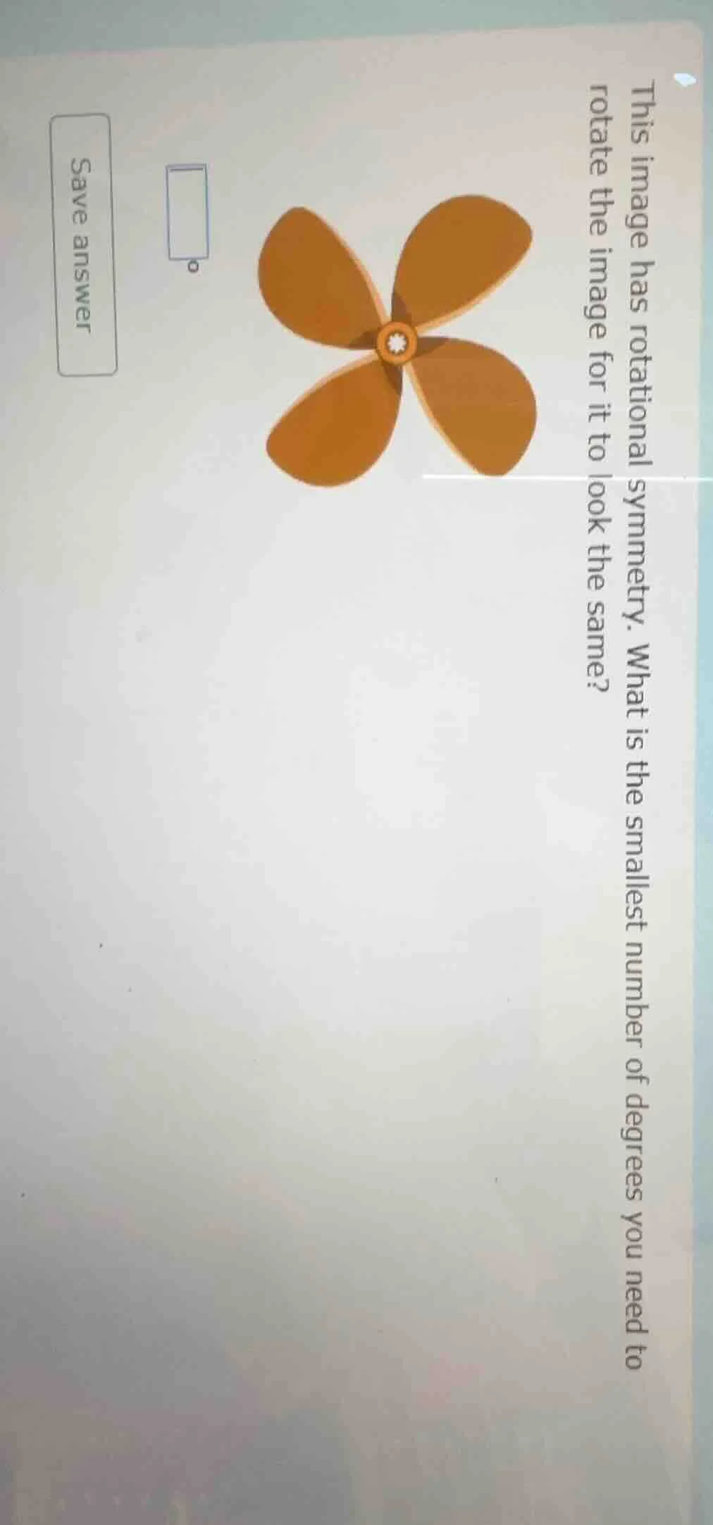 this image has rotational symmetry. what is the smallest number of degr…