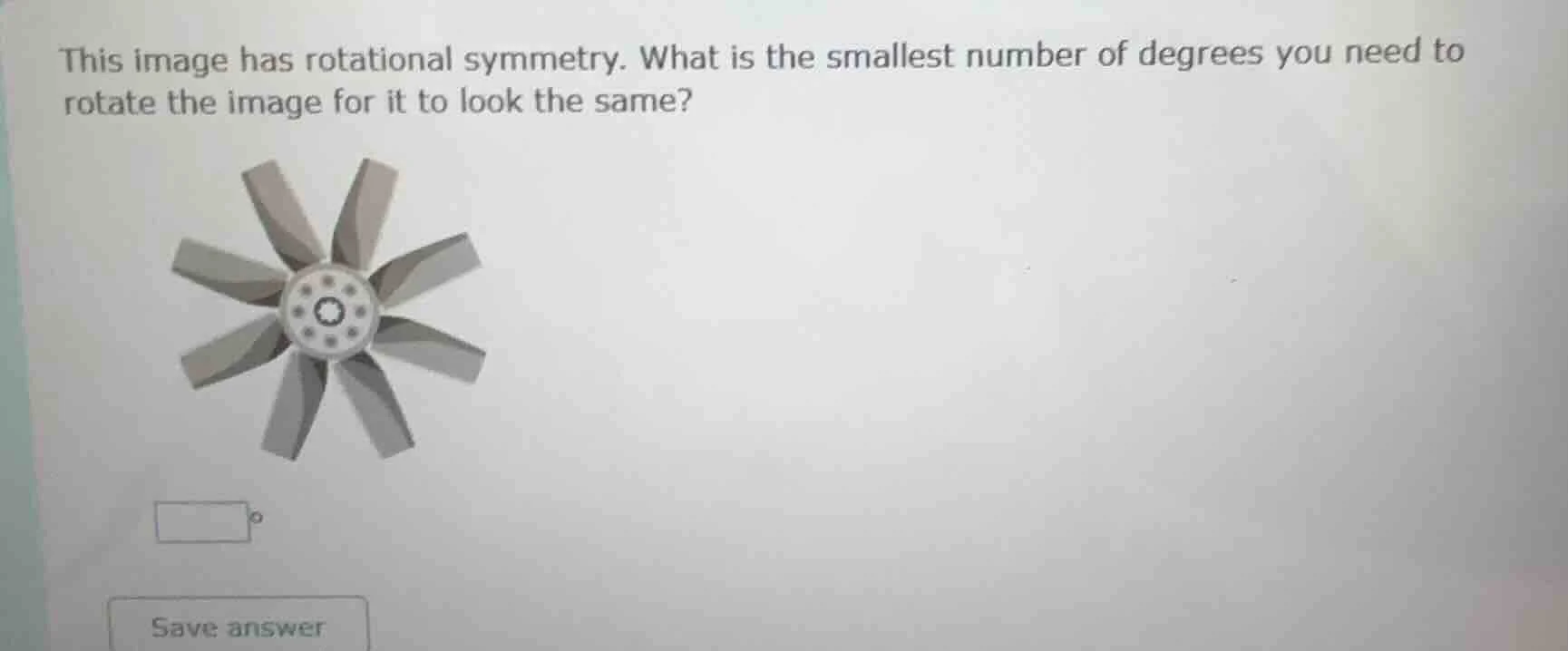this image has rotational symmetry. what is the smallest number of degr…