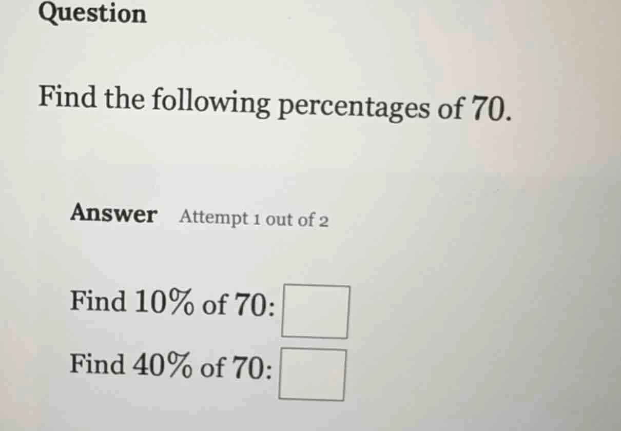 question find the following percentages of 70. answer attempt 1 out of …